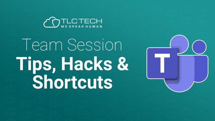 Webinar Episode 3: Microsoft Teams Tips, Hacks, And Shortcuts