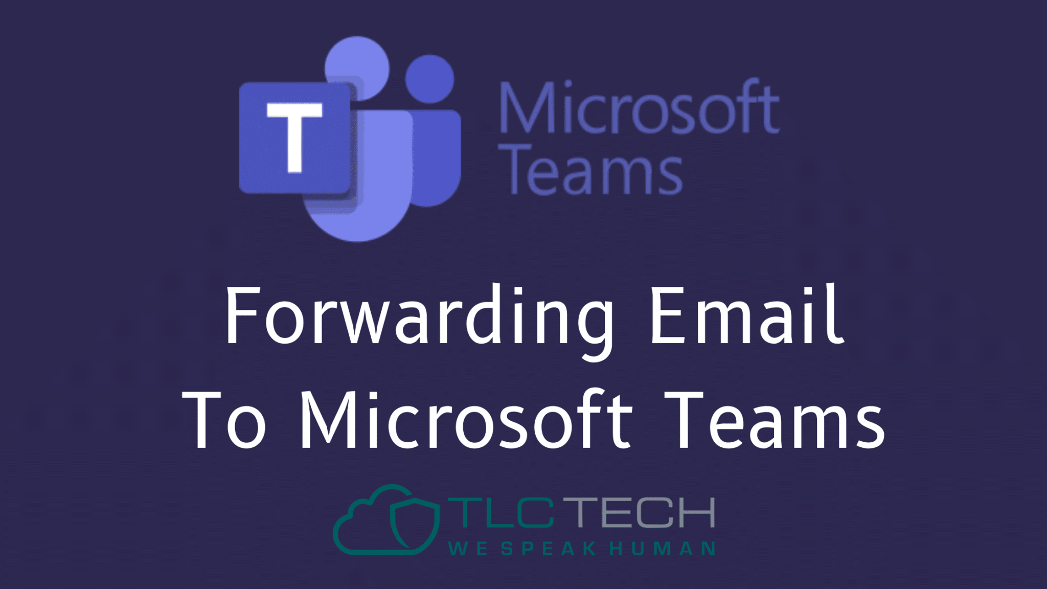Outlook Tips & Tricks: Forwarding Email To Microsoft Teams