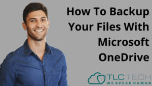 How To Backup Your Files With Microsoft OneDrive