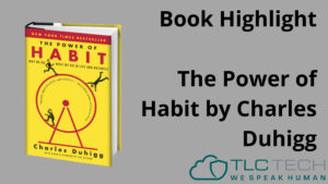 Book Highlight: The Power of Habit by Charles Duhigg