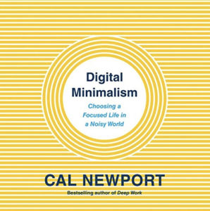 Digital Minimalism by Cal Newport